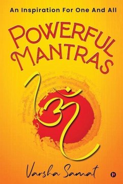 Powerful Mantras: An Inspiration For One And All - Varsha Samat