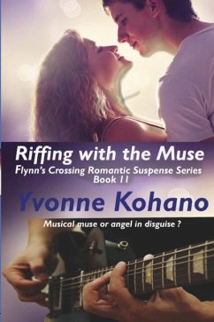 Riffing with the Muse: Flynn's Crossing Romantic Suspense Series Book 11 - Kohano, Yvonne