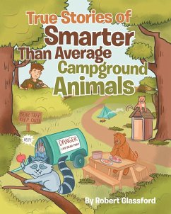 True Stories of Smarter Than Average Campground Animals - Glassford, Robert