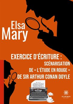 Exercice d'écriture: scénarisation de L'étude en rouge de sir Arthur Conan Doyle - Mary, Elsa