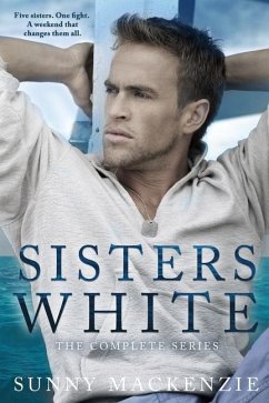 Sisters White: The Complete Series - MacKenzie, Sunny