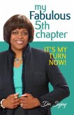 My Fabulous 5th Chapter: It's My Turn Now!