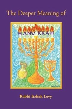 The Deeper Meaning of Hanukkah - Levy, Rabbi Itzhak