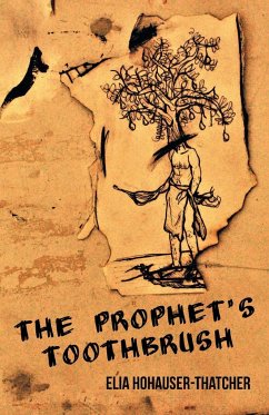 The Prophet's Toothbrush - Hohauser-Thatcher, Elia