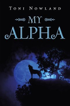 My Alpha - Nowland, Toni My Alpha - Nowland, Toni