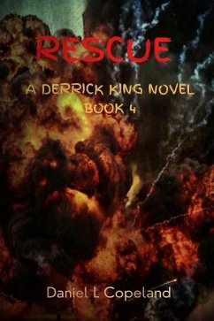 Rescue: A Derrick King Novel, book 4 - Copeland, Daniel L.