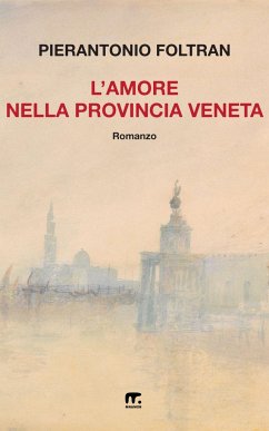 L'Amore nella provincia veneta - Foltran, Pierantonio