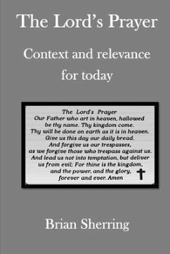 The Lord's Prayer: Context and relevance for today - Sherring, Brian