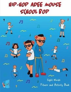 Hip Hop Adee Mouse School Bop Sight Words Fitness & Activity Book - Donaldson, Aden; Hughley, Em