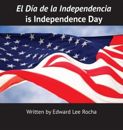 El Día de la Independencia is Independence Day - Lee Rocha, Edward; The Rola Languages Team