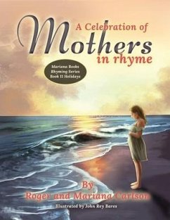 A Celebration of Mothers in Rhyme - Carlson, Mariana; Carlson, Roger L.