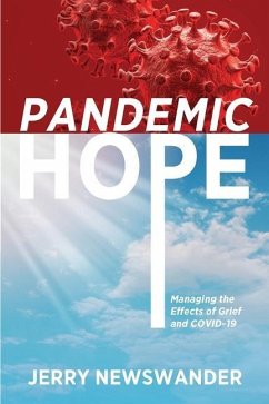 Pandemic Hope: Managing the Effects of Grief and COVID-19 - Newswander, Jerry