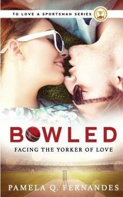 Bowled: Facing the Yorker of Love - Fernandes, Pamela Q.