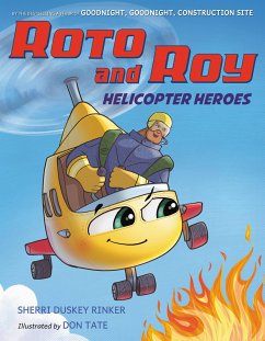 Roto and Roy: Helicopter Heroes - Rinker, Sherri Duskey