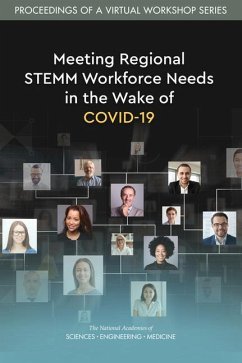 Meeting Regional Stemm Workforce Needs in the Wake of Covid-19 - National Academies of Sciences Engineering and Medicine; Policy And Global Affairs; Board On Higher Education And Workforce