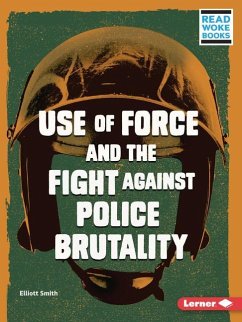Use of Force and the Fight Against Police Brutality - Smith, Elliott