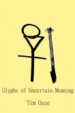 Glyphs of Uncertain Meaning