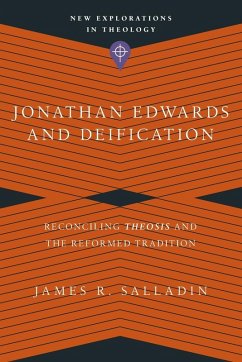Jonathan Edwards and Deification - Salladin, James R. Jonathan Edwards and Deification - Salladin, James R.