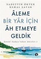 Aleme Bir Yar Icin Ah Etmeye Geldik - Sayar, Kemal; Ökten, Sadettin