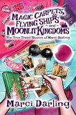Magic Carpets, Flying Ships, and Moonlit Kingdoms: The True Travel Stories of Marci Darling