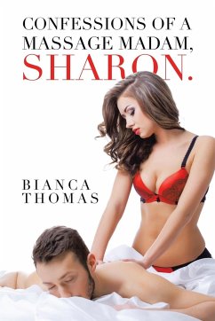 Confessions of a Massage Madam, Sharon. - Thomas, Bianca