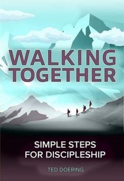 Walking Together: Simple Steps for Discipleship - Doering, Ted
