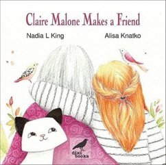 Claire Malone Makes a Friend - King, Nadia L