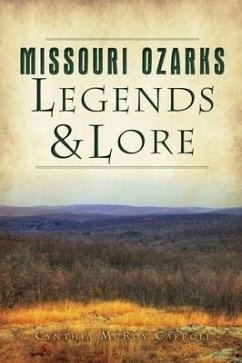 Missouri Ozarks Legends and Lore - Carroll, Cynthia McRoy