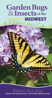 Garden Bugs & Insects of the Midwest: Identify Pollinators, Pests, and Other Garden Visitors - Daniels, Jaret C.