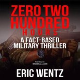 Zero Two Hundred Hours Lib/E: A Fact-Based Military Thriller