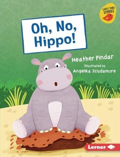 Oh, No, Hippo! - Pindar, Heather