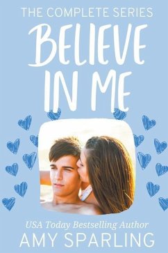 Believe in Me: The Complete Series - Sparling, Amy