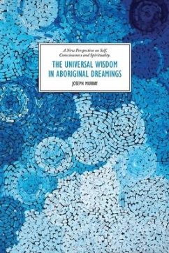 The Universal Wisdom in Aboriginal Dreamings - Murray, Joseph