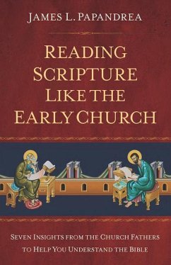 Reading Scripture Like the Church Fathers - Papandrea, James L