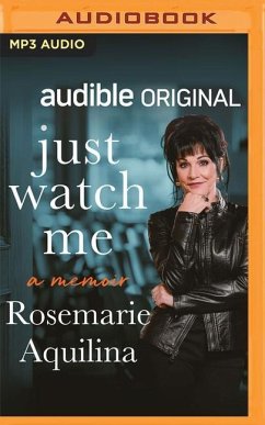 Just Watch Me: A Memoir - Aquilina, Rosemarie
