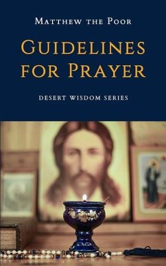 Guidelines for Prayer - Monks from St Macarius Monastery; The Poor, Matthew