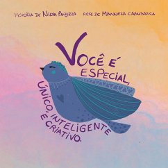 Você é especial, único, inteligente e criativo. - Panyzza, Nidia