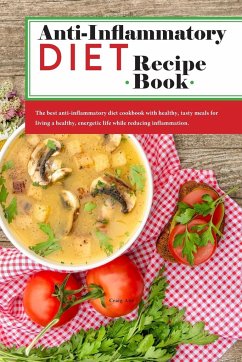 Anti-Inflammatory Diet Recipe Book - Abe, Craig