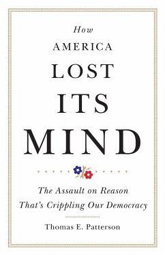 How America Lost Its Mind - Patterson, Thomas E.