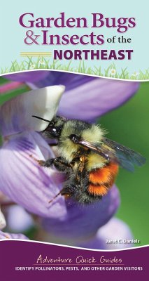 Garden Bugs & Insects of the Northeast: Identify Pollinators, Pests, and Other Garden Visitors - Daniels, Jaret C.