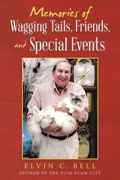 Memories of Wagging Tails, Friends, and Special Events - Bell, Elvin C.