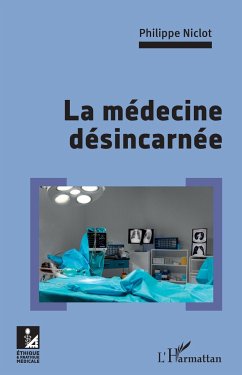 La médecine désincarnée - Niclot, Philippe