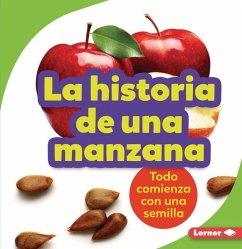 La Historia de Una Manzana (the Story of an Apple) - Taus-Bolstad, Stacy