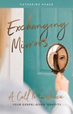 Exchanging Mirrors: A Call to Embrace Your Gospel-Given Identity