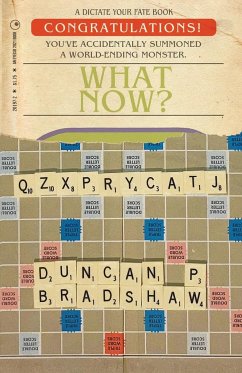 Congratulations! You've Accidentally Summoned A World-Ending Monster. What Now? - Bradshaw, Duncan P.