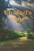 Chantel's Song: Based on the teachings of Christian Mystic Flower A. Newhouse