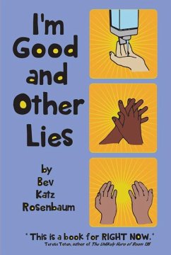 I'm Good and Other Lies - Rosenbaum, Bev Katz