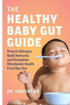 The Healthy Baby Gut Guide - Ho, Vincent