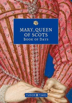 Mary, Queen of Scots Book of Days - Times, Tudor