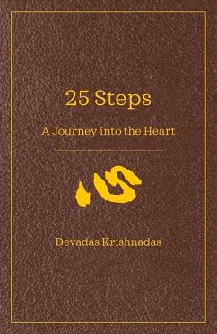 25 Steps: A Journey Into the Heart - Krishnadas, Devadas